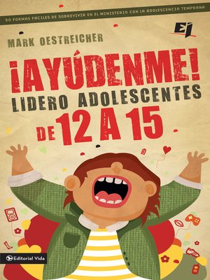 cover image of ¡Ayúdenme! Lidero adolescentes de 12 a 15